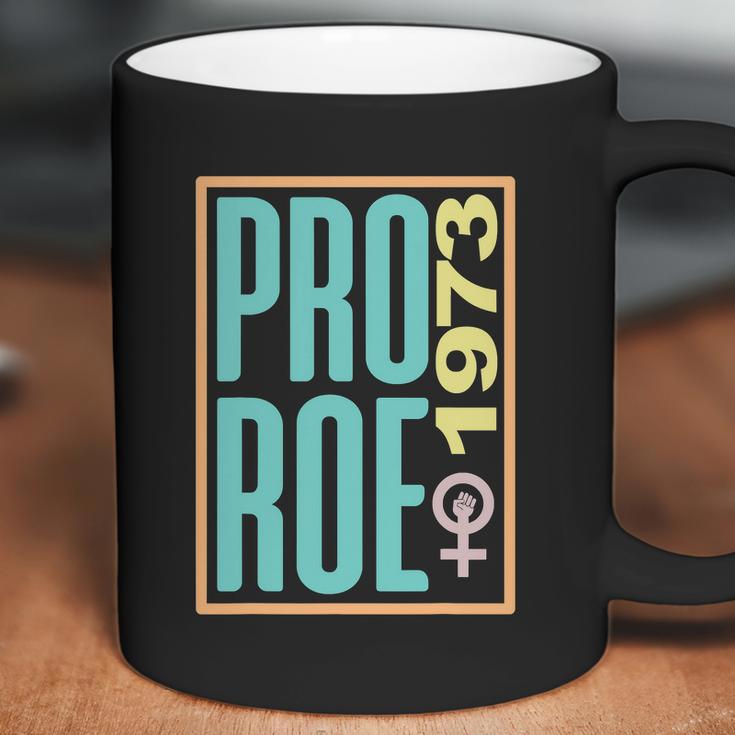 Pro Roe 1973 Pro Choice Abortion Rights Reproductive Rights Coffee Mug