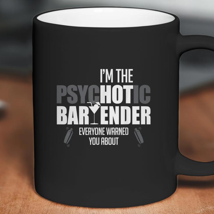 Im The Psychotic Bartender Coffee Mug