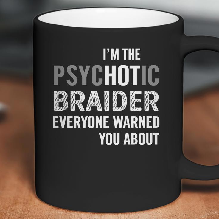 Psychotic Braider Job Shirts Coffee Mug