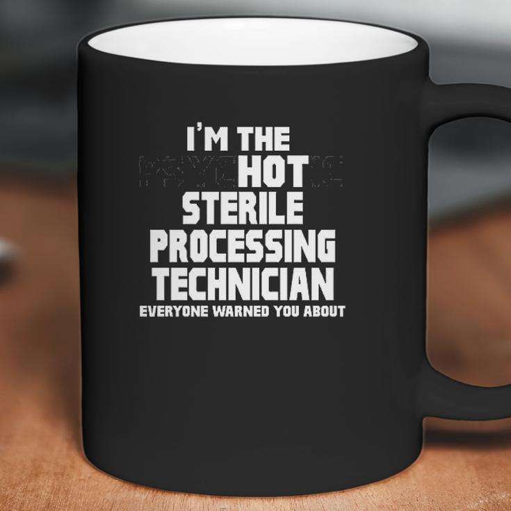 Psychotic Hot Sterile Processing Technician Coffee Mug