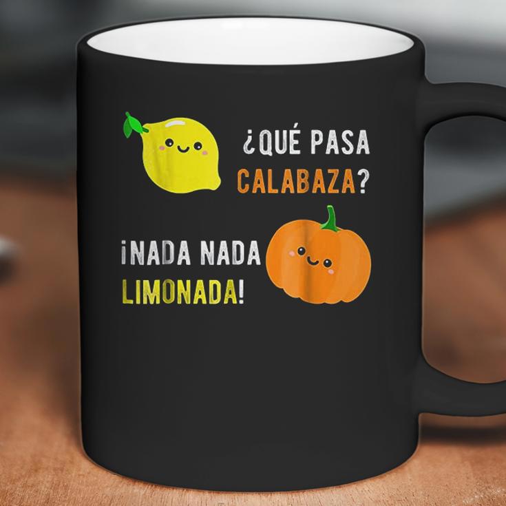 Que Pasa Calabaza Nada Nada Limonada Coffee Mug