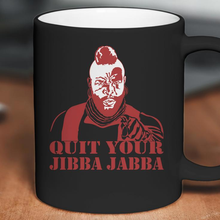 Quit Your Jibba Jabba Coffee Mug