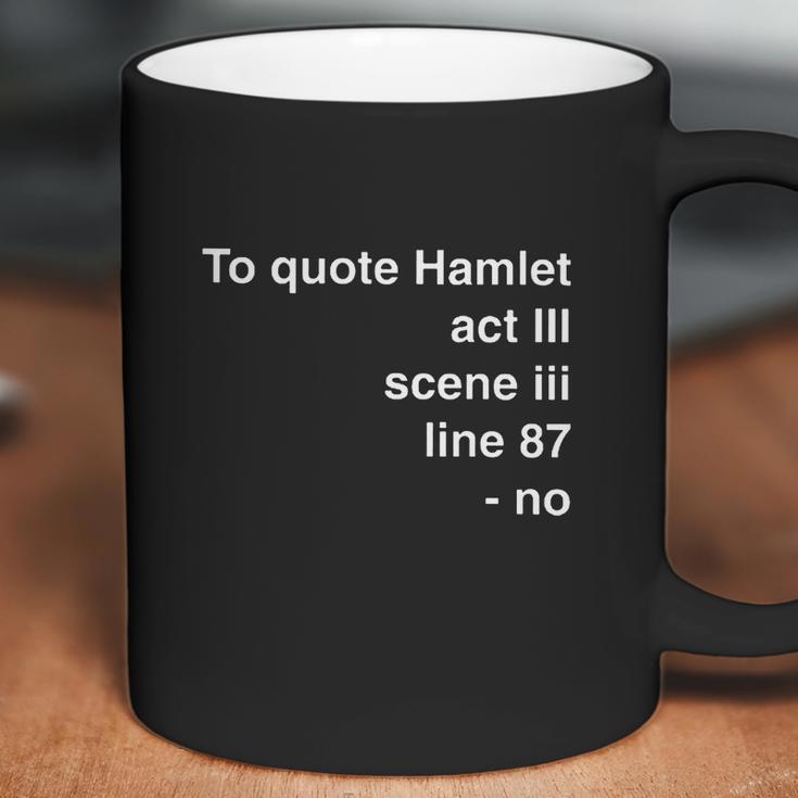 To Quote Hamlet Act Scene Line 87 Coffee Mug