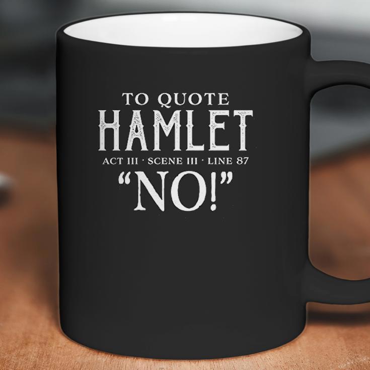 Quote Hamlet Funny Theatre Coffee Mug