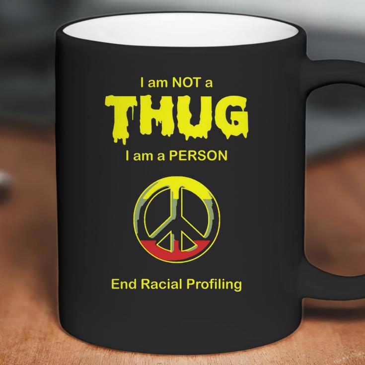 Racial Profiling - I Am Not A Thug -- End Racial Coffee Mug