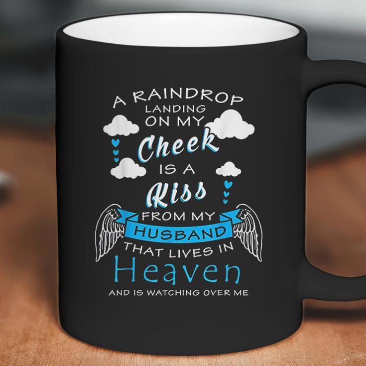 Raindrop Is A Kiss From My Husband That Is In Heaven Coffee Mug