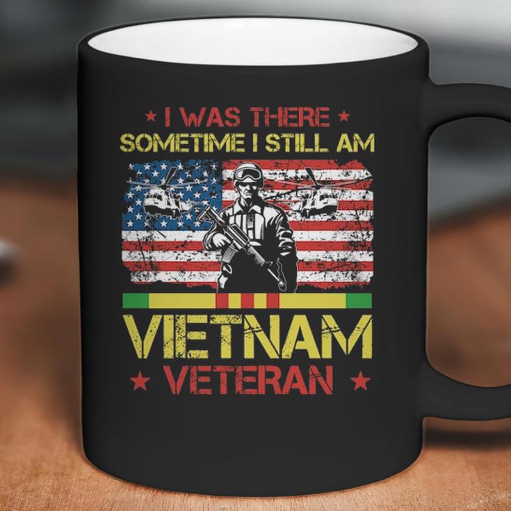 I Was There Sometime I Still Am Vietnam VeteranCoffee Mug