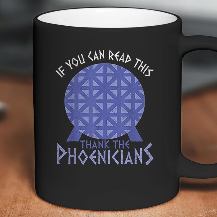 If You Can Read This Thank The Phoenicians Coffee Mug