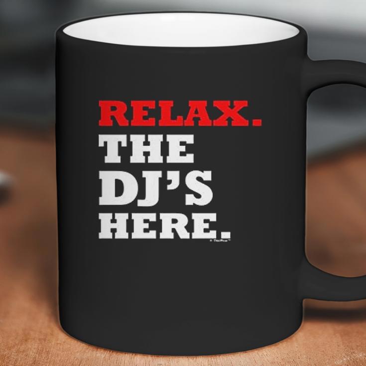 Relax The Djs Here Coffee Mug