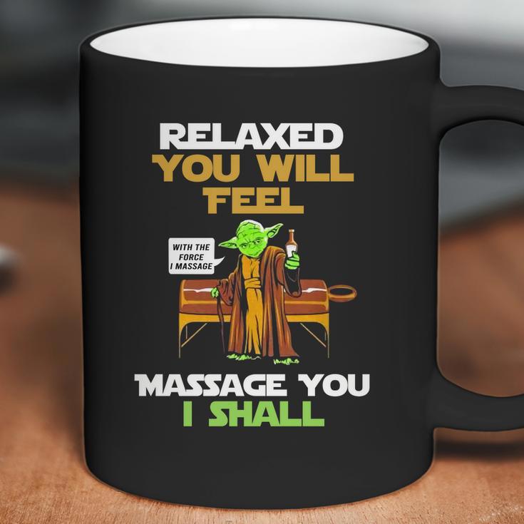 Relaxed You Will Feel Massage You I Shall YodaShirt Coffee Mug