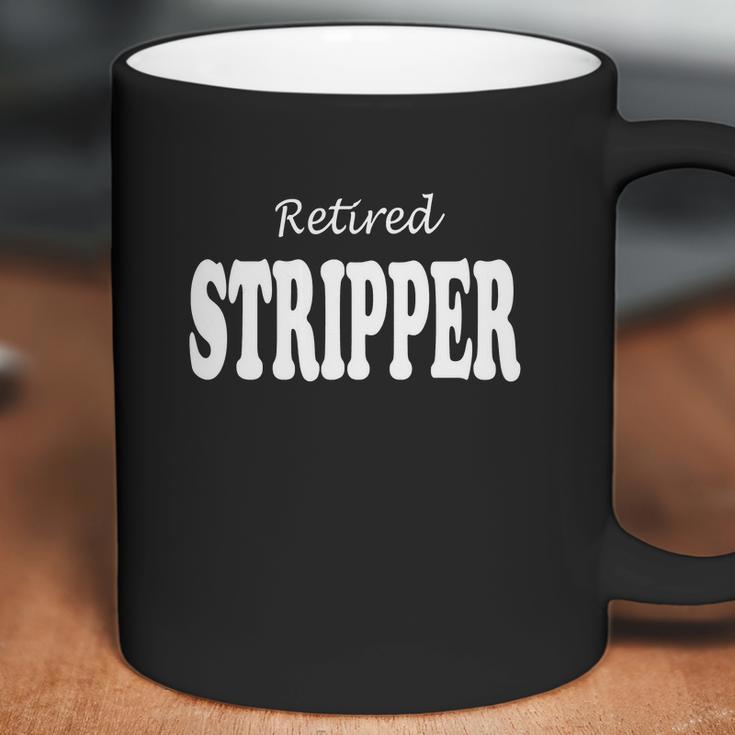 Retired Stripper T-Shirt - Funny T-Shirts For Adults Coffee Mug