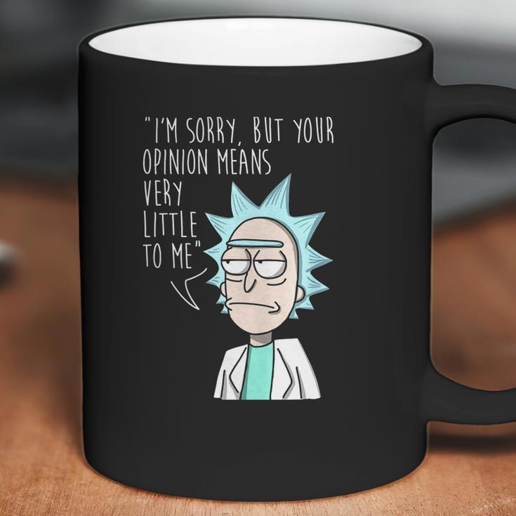 Rick And Morty Im Sorry But Your Opinion Means Very Little To Me Coffee Mug