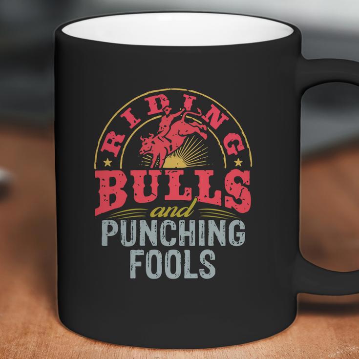 Riding Bulls And Punching Fools ShirtShirt Tee Coffee Mug