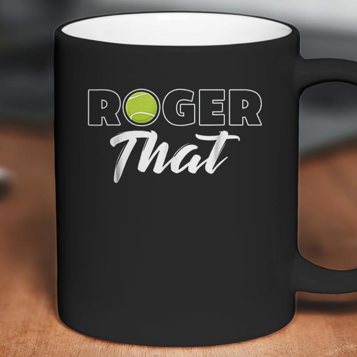 Roger That Tennis Champ Coffee Mug