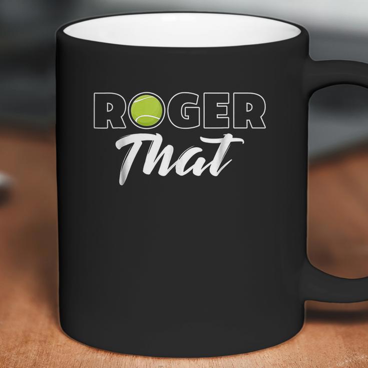 Roger That Tennis Champ Coffee Mug