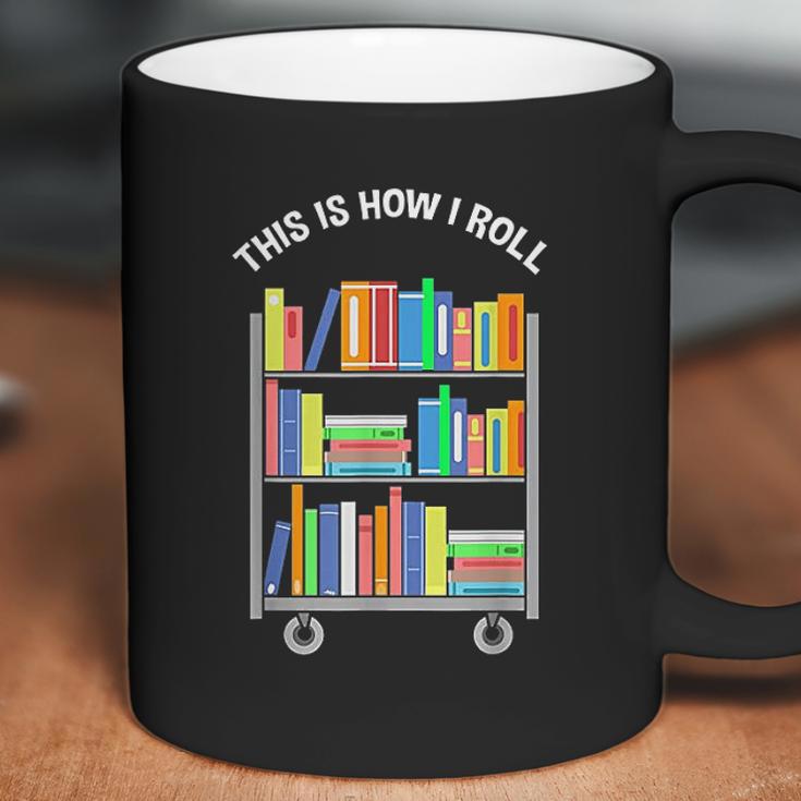 This Is How I Roll Book Librarian Coffee Mug