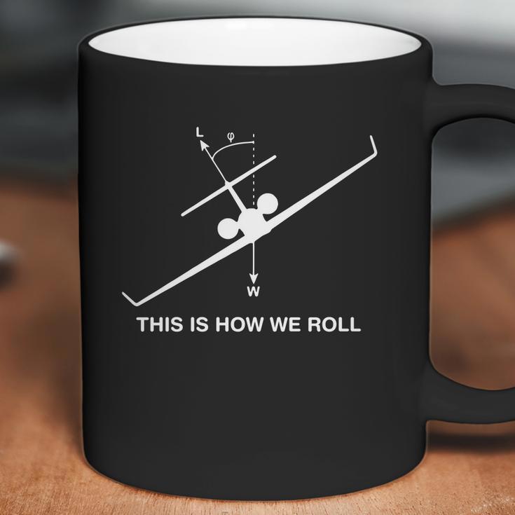 This Is How We Roll Cool Pilot Life Humor Aviation Fly Shirt Coffee Mug