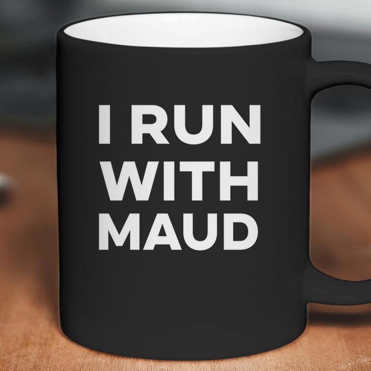 I Run With Maud Simple Coffee Mug