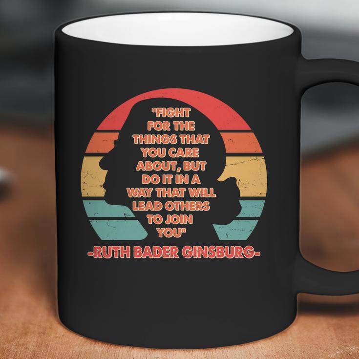 Ruth B Ginsberg Fight The Things You Care About Quote Coffee Mug