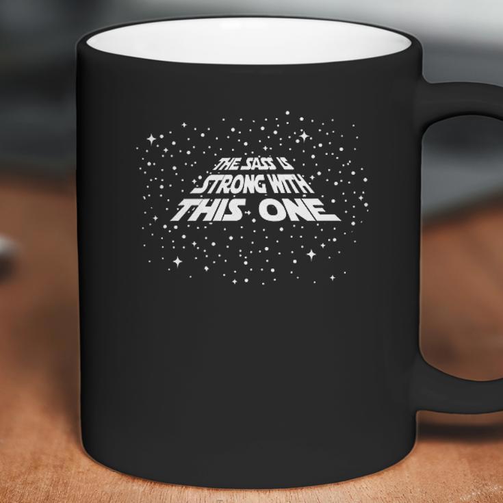 The Sass Is Strong With This One Coffee Mug