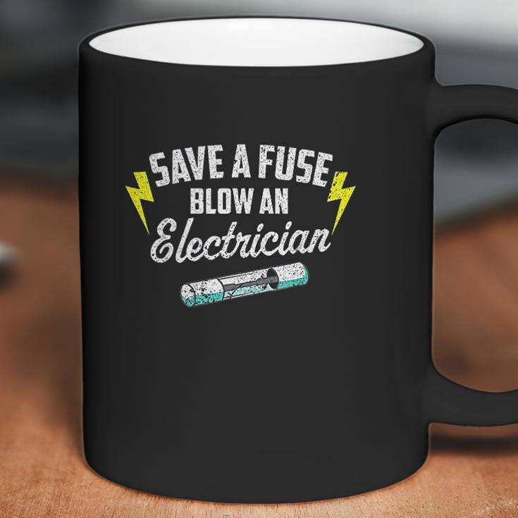 Save A Fuse Blow An Electrician Coffee Mug