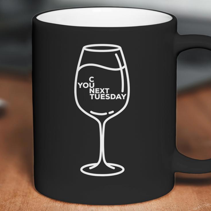 See You Next Tuesday Wine Drinking Club Coffee Mug