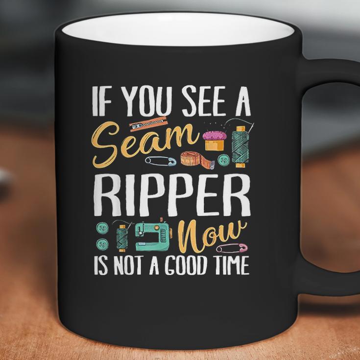 If You See Seam Ripper Sewing Coffee Mug