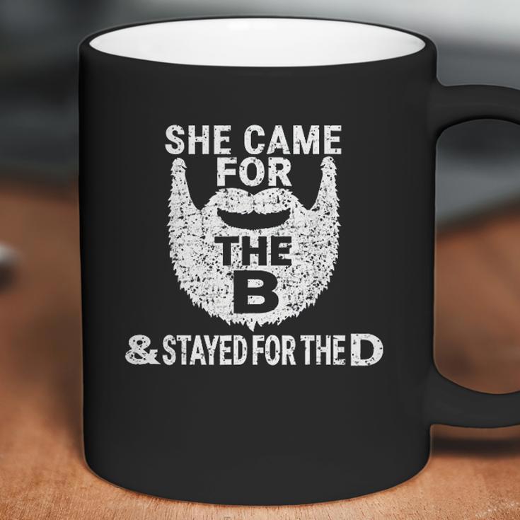 She Came For The B And Stayed For The D Funny Beard Coffee Mug