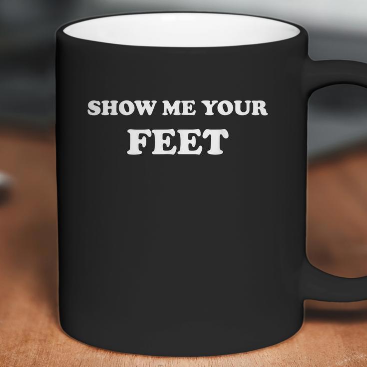 Show Me Your Feet Cute Foot Fetish Coffee Mug