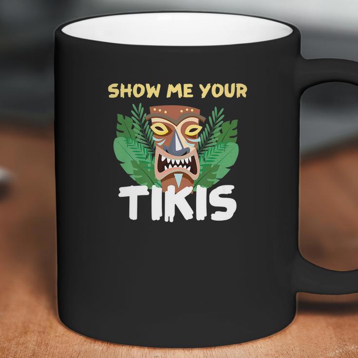 Show Me Your Tikis Funny Angry Tiki Hawaiian Coffee Mug