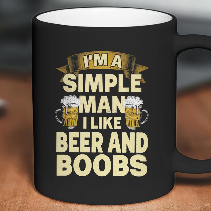 Im A Simple Man I Like Boobs And Beer | Funny Drinking Coffee Mug