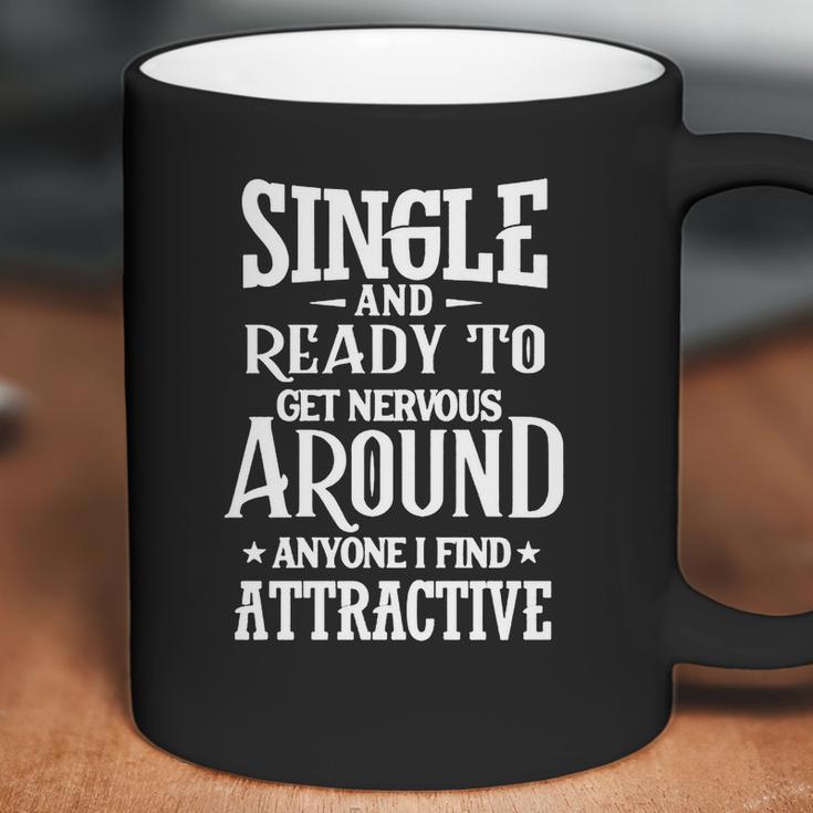 Single Ready To Get Nervous Around Coffee Mug