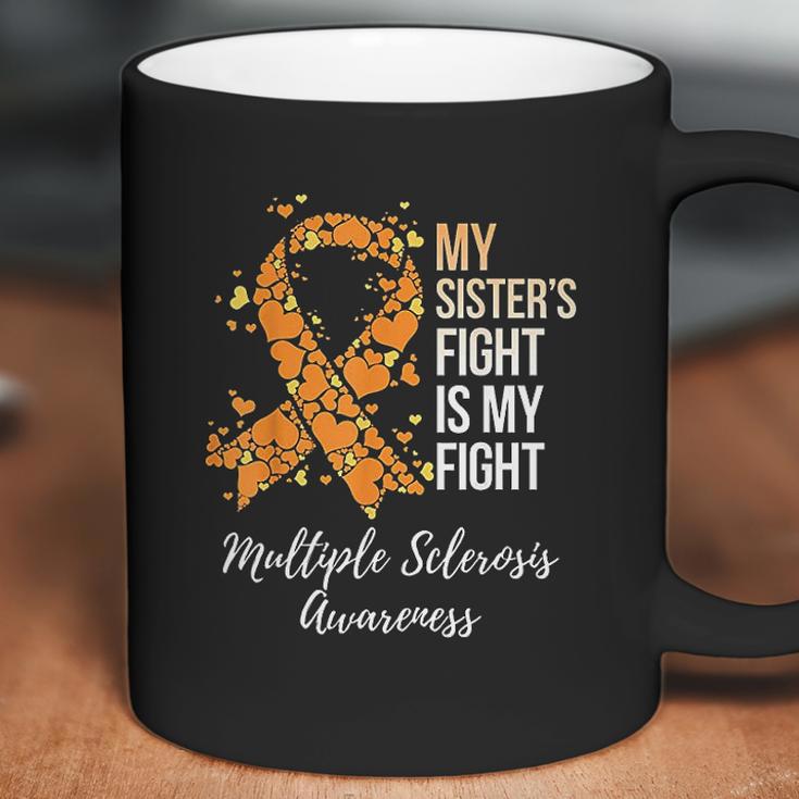 My Sister S Fight Is My Fight Multiple Sclerosis Awareness Coffee Mug