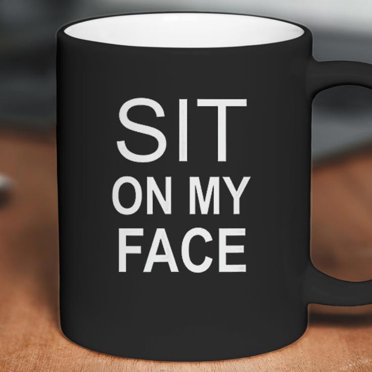 Sit On My Face Coffee Mug