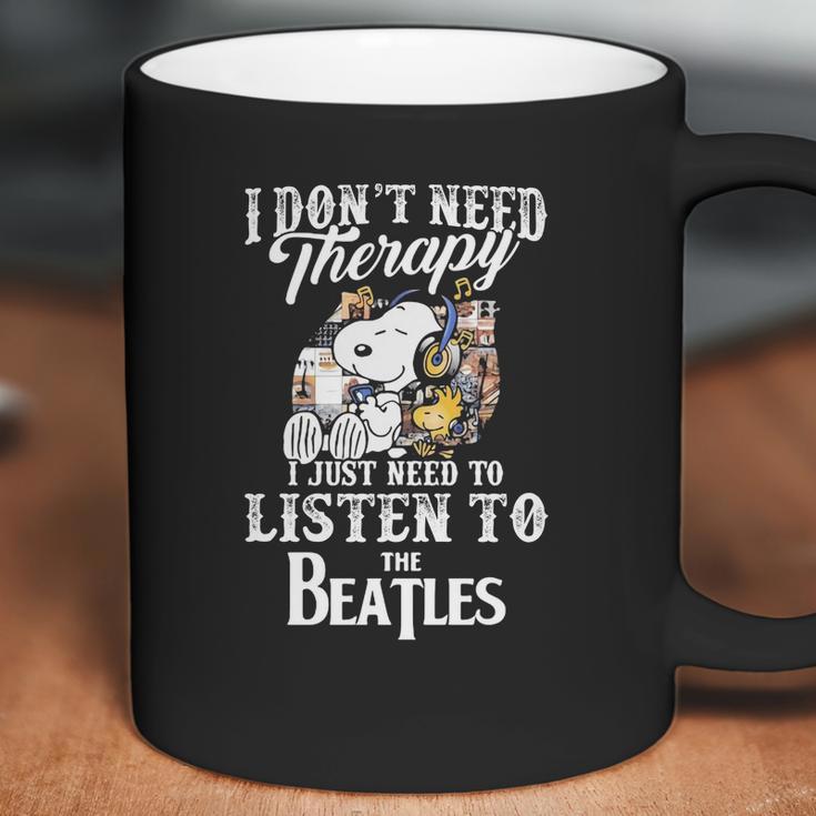 Snoopy I Don’T Need Therapy I Just Need To Listen To The Beatles Shirt Coffee Mug