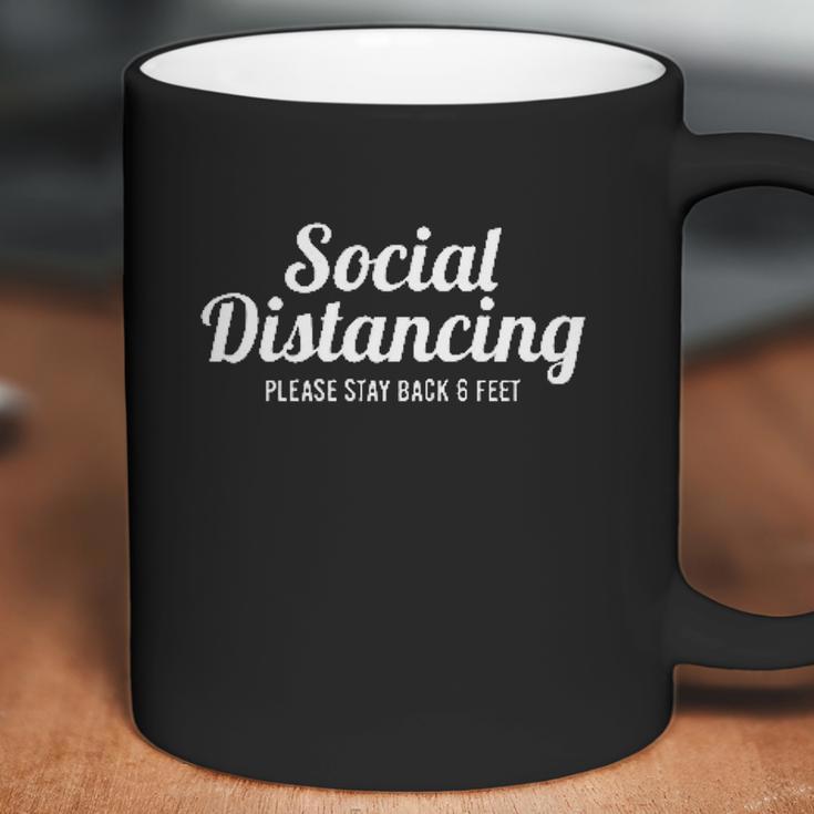 Social Distancing Please Stay Back 6 Feet Gift Coffee Mug