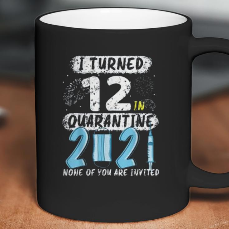 Social Distancing I Turned 12 In 2021 None Of You Are Invited Coffee Mug