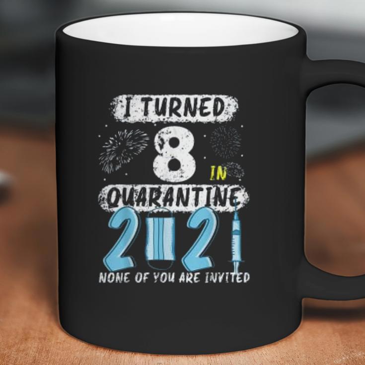 Social Distancing I Turned 8 In 2021 None Of You Are Invited Coffee Mug