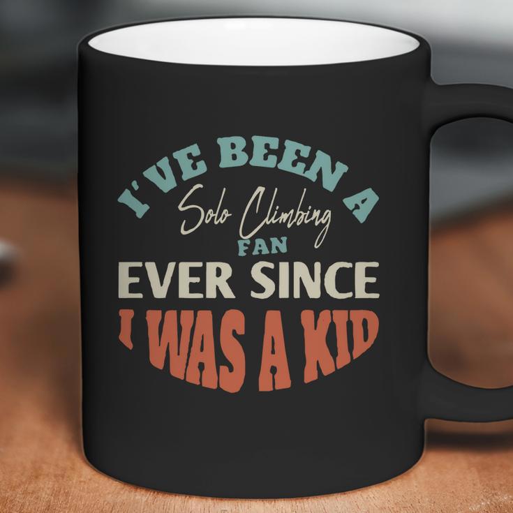 I Have Been A Solo Climbing Fan Ever Since I Was A Kid Sport Lovers Coffee Mug