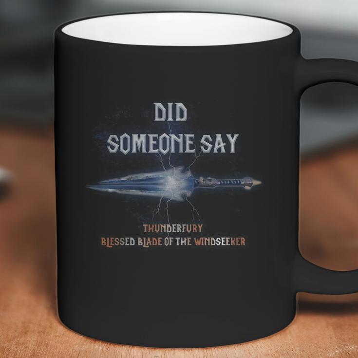 Did Someone Say Thunderfury Blessed Blade Of The Windseeker Coffee Mug