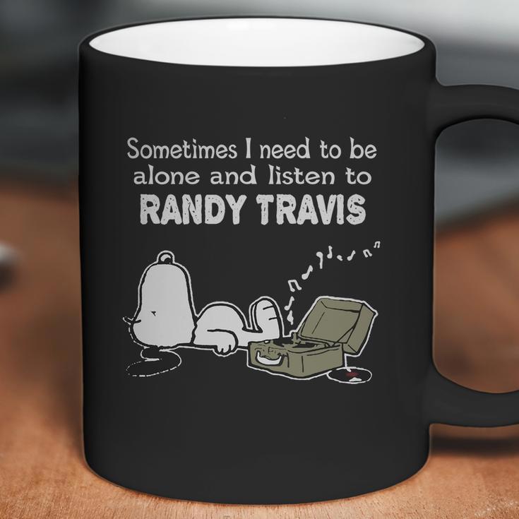 Sometimes I Need To Be Alone And Listen To Randy Travis Coffee Mug