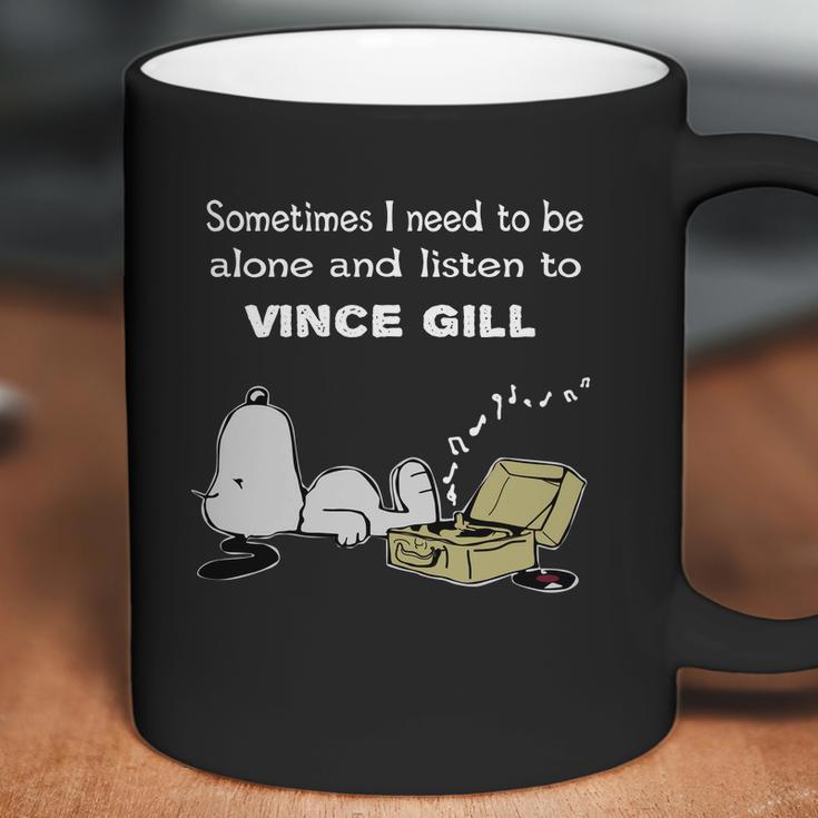 Sometimes I Need To Be Alone And Listen To Vince Gill Coffee Mug