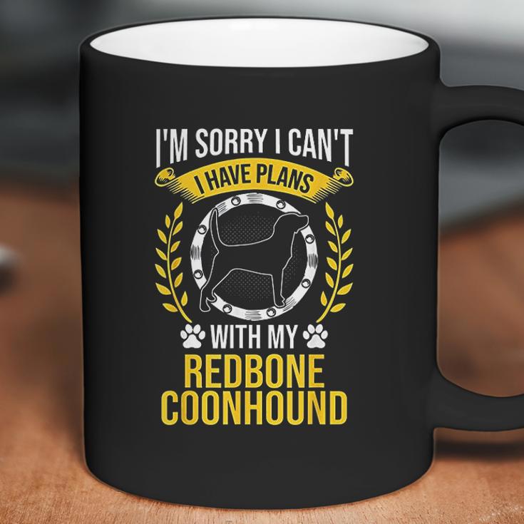 Sorry I Have Plans With My Redbone Coonhound Dog Lover Coffee Mug