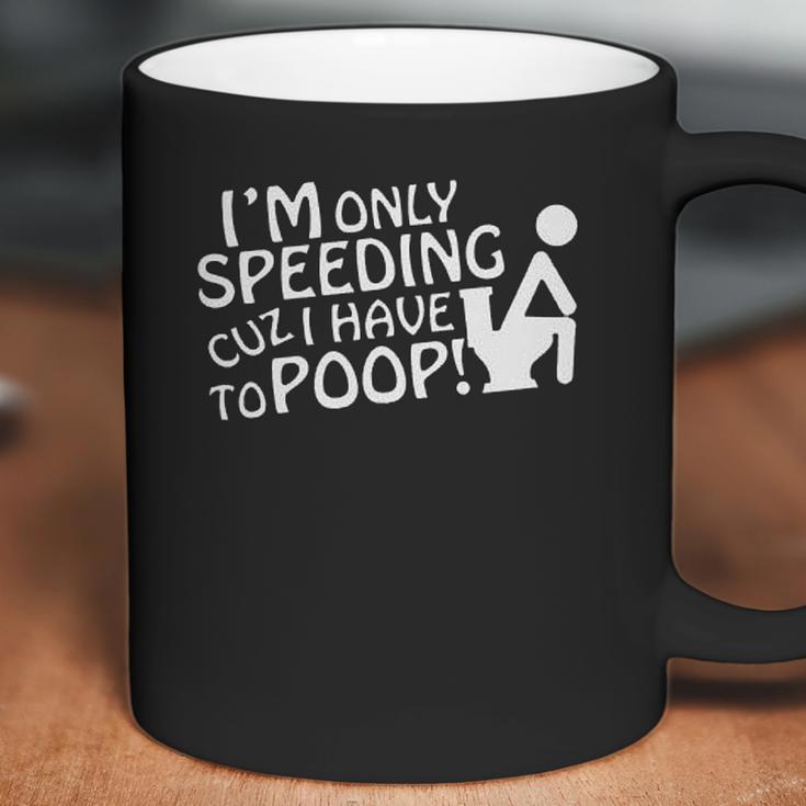 Speeding Cuz I Have To Funny Cars Trucks Vans Coffee Mug