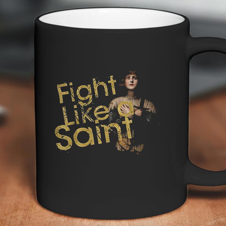 St Joan Of Arc Fight Like A Saint Catholic Women Coffee Mug