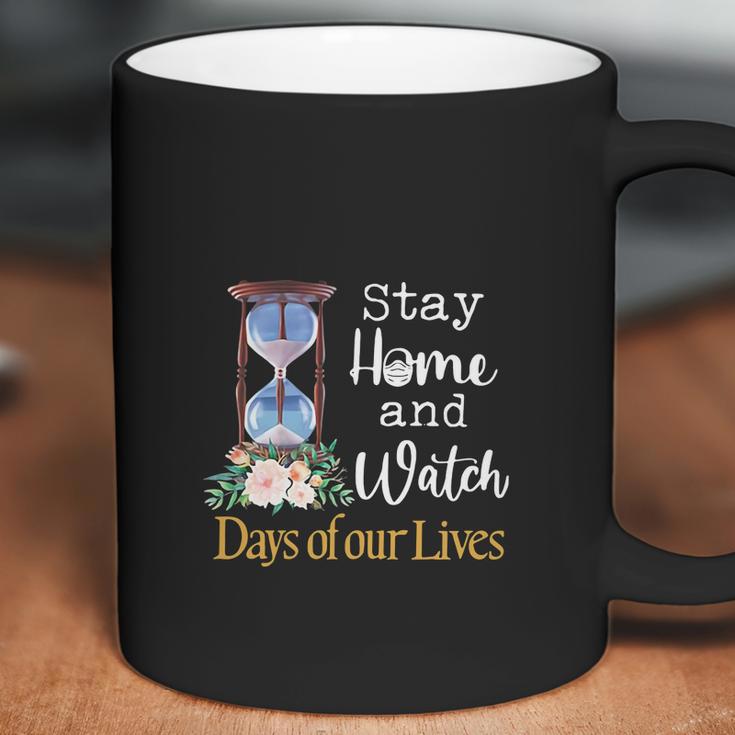 Stay Home And Watch Days Of Our Lives Coffee Mug