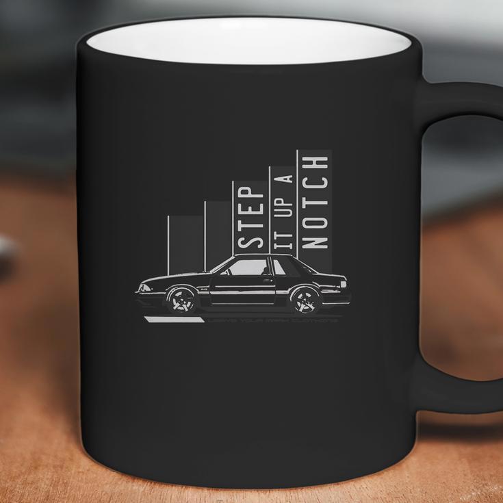 Step It Up A Notch Fox Body Ford Mustang T-Shirt Coffee Mug