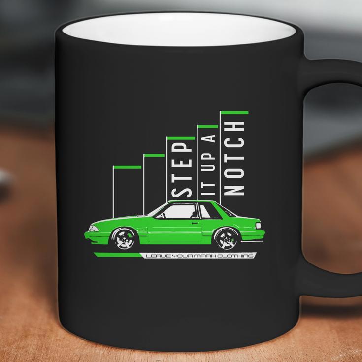 Step It Up A Notch Fox Body Ford Mustang T-Shirt Limted Edition Coffee Mug