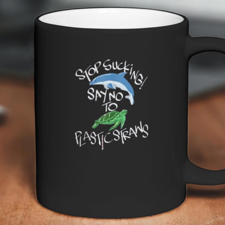 Stop Sucking Say No To Plastic Straws Climate Change Coffee Mug