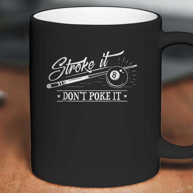 Stroke It Dont Poke It 8 Ball Cue Pool Dad Coffee Mug